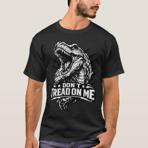 Don't Tread On Me- TRex Bold Tyrannosaurus  T-Shirt