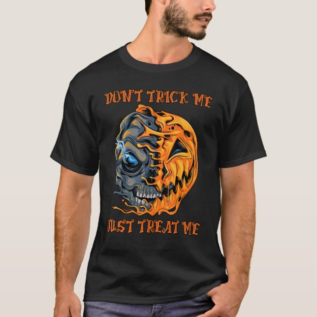 Don't Trick Me Just Treat Me Skull Jack O Lantern  T-Shirt (Front)