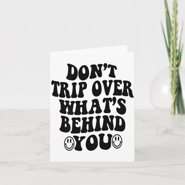 Don't Trip Over What's Behind You , Trendy Aesthet Card (Front)