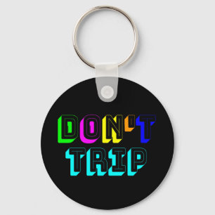 Don't Trip Slang Neon Keychain