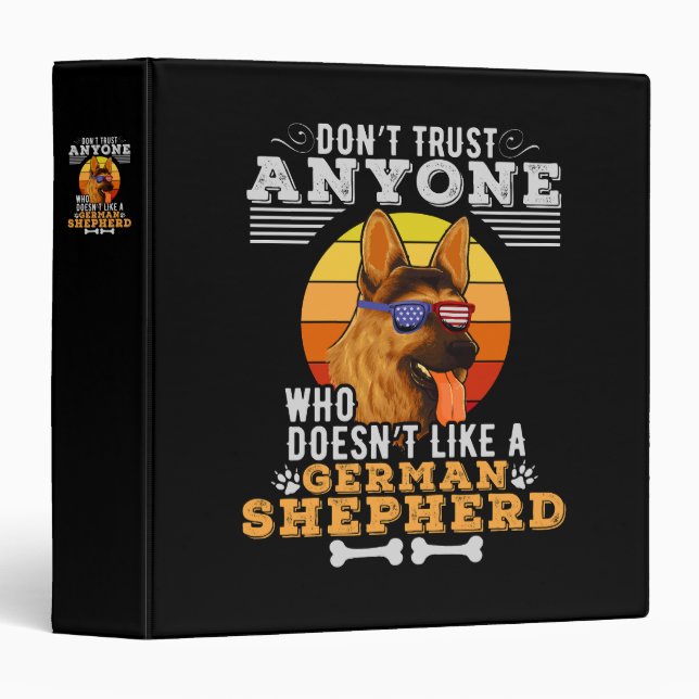 Don't Trust Anyone Doesn't Like A German Shepherd  Binder (Front/Spine)