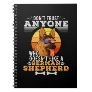 Don't Trust Anyone Doesn't Like A German Shepherd Notebook