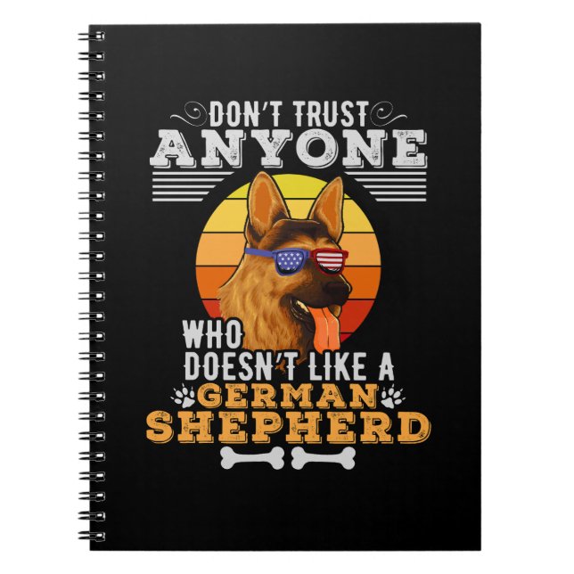 Don't Trust Anyone Doesn't Like A German Shepherd Notebook (Front)