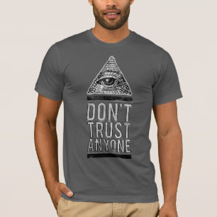 Don't trust anyone T-Shirt