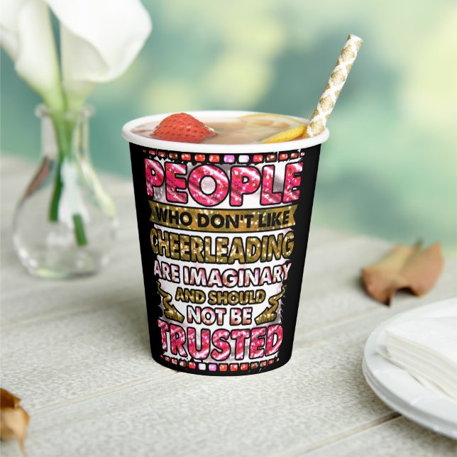 Don't Trust People Who Don't Like Cheerleading   Paper Cups (Insitu)