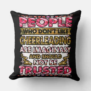 Don't Trust People Who Don't Like Cheerleading   Throw Pillow