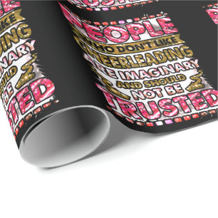Don't Trust People Who Don't Like Cheerleading   Wrapping Paper