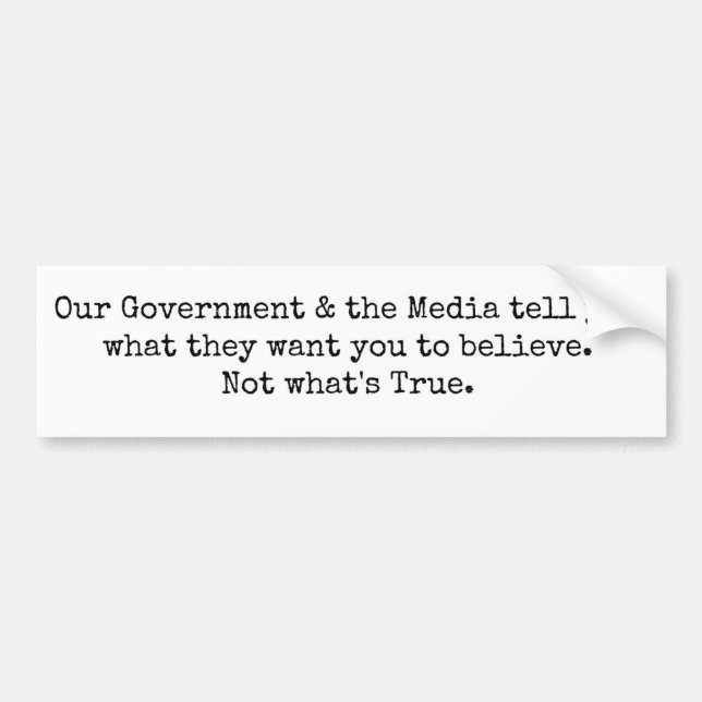 Don't Trust the Government & Media Bumper Sticker (Front)
