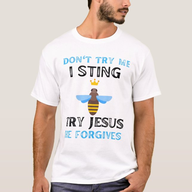Don't Try Me I String Try Jesus He Forgives Queen T-Shirt (Front)