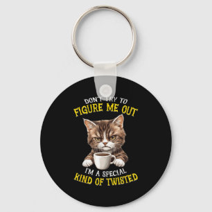 Don't Try To Figure Me Out I'm A Special Kind Of T Keychain
