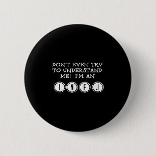 Don't Try To Understand Me, I'm An Infj 2 Inch Round Button
