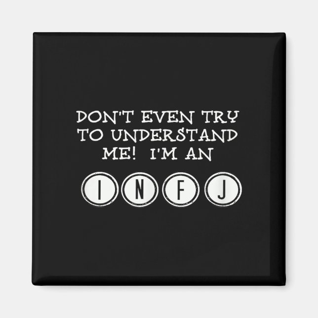Don't Try To Understand Me, I'm An Infj  Magnet (Front)