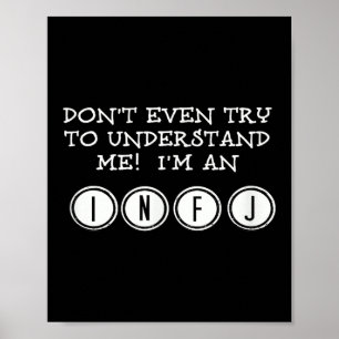 Don't Try To Understand Me, I'm An Infj Poster