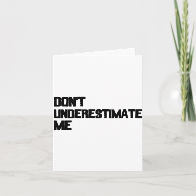 Dont Underestimate Me  Card (Front)