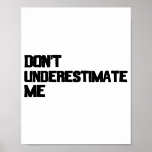 Dont Underestimate Me  Poster