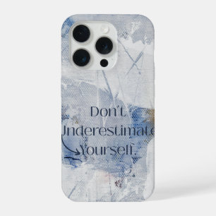 Dont Underestimate Yourself Motivational Blue iPhone 15 Pro Case