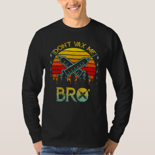 Don't VAX Me Bro Vintage Anti Vaccine T-Shirt