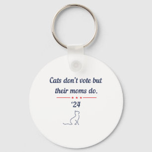 Don't Vote But Their Moms Do President 2024 Electi Keychain