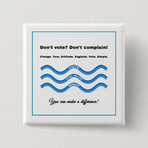 Don't vote? Don't complain! 2 Inch Square Button