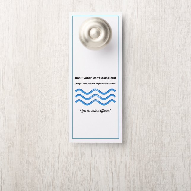 Don't vote? Don't complain! Door Hanger (On Knob)