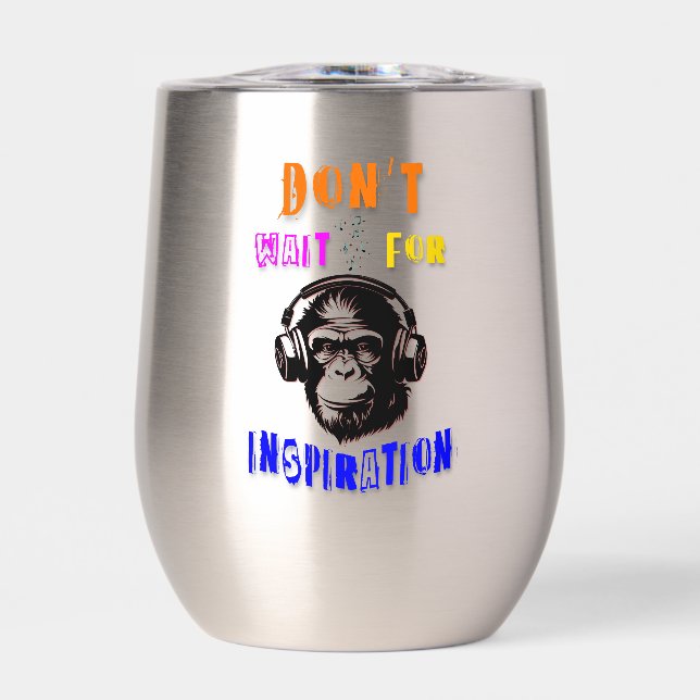 Don't Wait For Inspiration (Front)