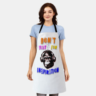Don't Wait For Inspiration Apron