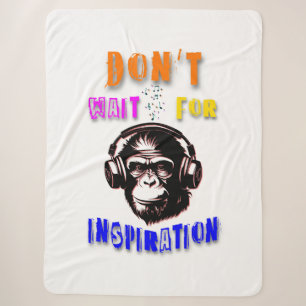 Don't Wait For Inspiration Sherpa Blanket