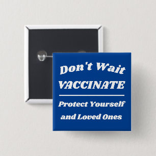 Don't Wait Vaccinate Custom Colours 2 Inch Square Button