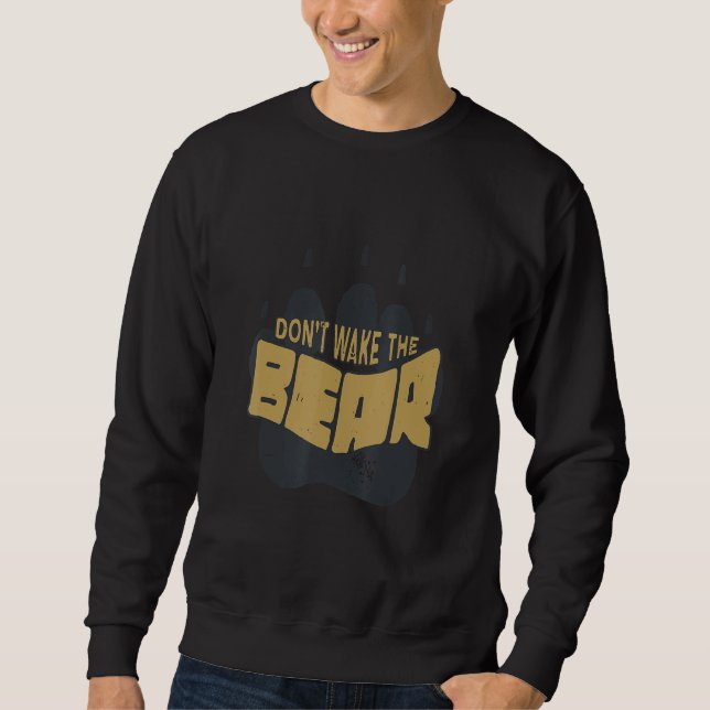 Don't Wake The Bear Bear Claw Sweatshirt (Front)