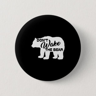 Don't Wake The Bear Funny Bear Silhouette Graphic  2 Inch Round Button