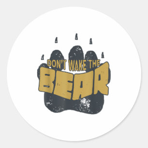 Don't Wake The Bear Shirt. Fear The Bear Claw &amp Classic Round Sticker