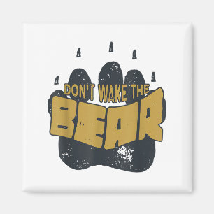 Don't Wake The Bear Shirt. Fear The Bear Claw &amp Magnet