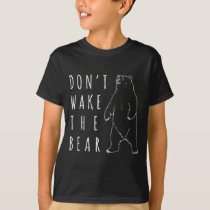 Dont Wake The Bear Shirt, Funny Sleepy Hibernation T-Shirt
