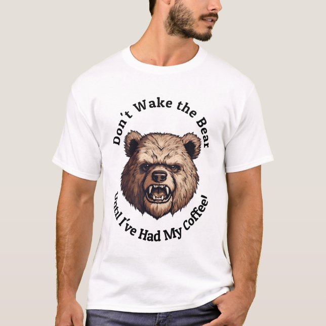 Don't Wake The Bear T-Shirt (Front)