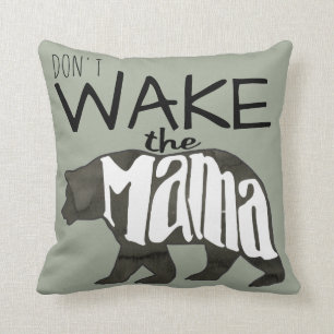 Don't Wake the Mama Bear Accent Pillow
