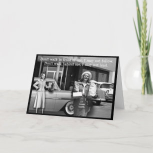 Don't Walk In Front Of Me Greeting Card