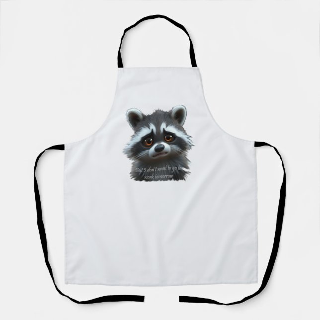 Don't wanna work Raccoon Animal Apron (Front)