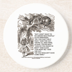 Don't Want To Go Among Mad People Alice Cheshire Coaster