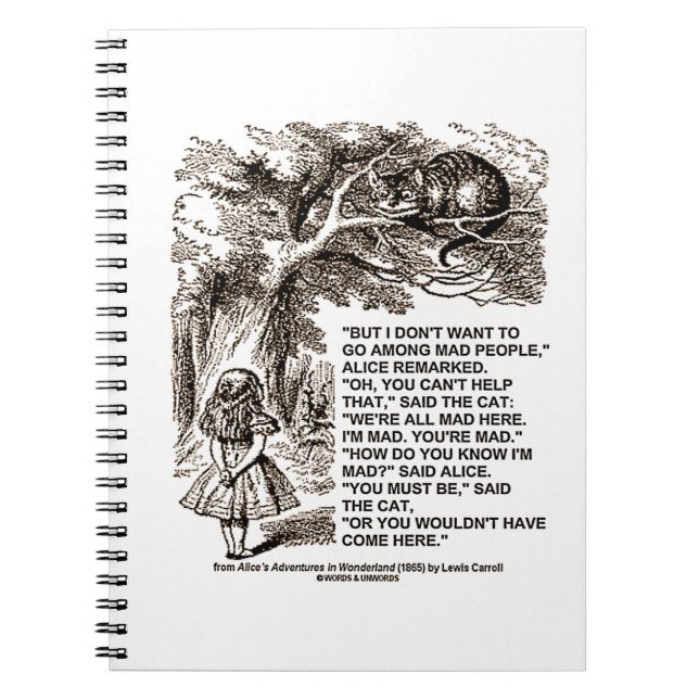 Don't Want To Go Among Mad People Alice Cheshire Notebook (Front)