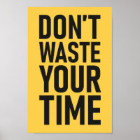 Don't Waste Your Time | Custom Colour Motivational