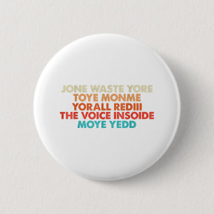 Don't Waste Your Time On Me I Miss You Lyric 2 Inch Round Button