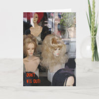 Don't Wig Out! Birthday Card
