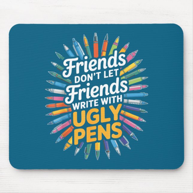 Don't With Friends Don' Let Friends Write Mouse Pad (Front)