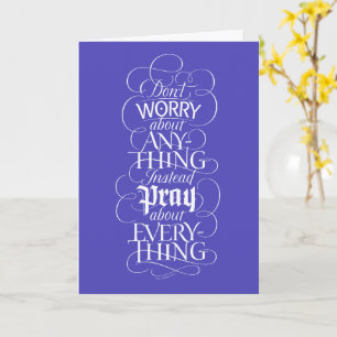 DON'T WORRY about anything - Bible Calligraphy Card