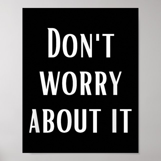 Dont Worry About It  Poster (Front)