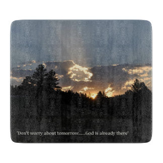 Don't Worry About Tomorrow - God is Already There Cutting Board