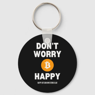 Dont Worry B Itcoin Happy  Keychain