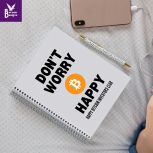 DON'T WORRY B(ITCOIN) HAPPY NOTEBOOK
