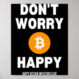 Dont Worry B Itcoin Happy  Poster