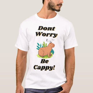 Don't worry be Cappy! T-Shirt